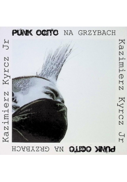 Punk ogito na grzybach