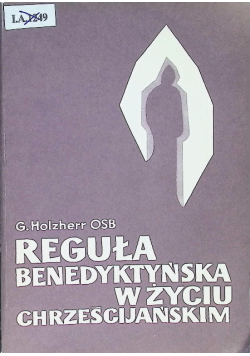 Reguła benedyktyńska w życiu chrześcijańskim