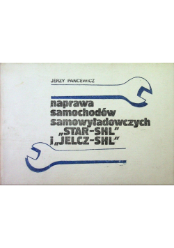 Naprawa samochodów samowyładowczych STAR-SHL i JELCZ-SHL