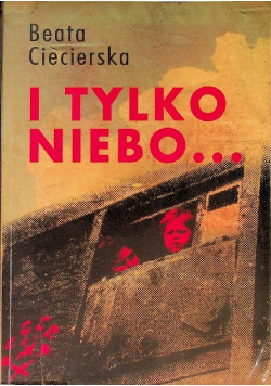 I tylko niebo