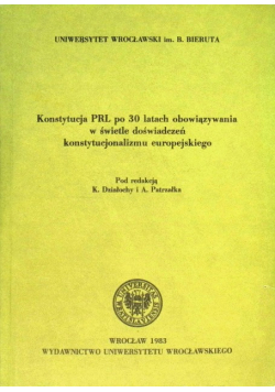 Konstytucja PRL po 30 latach obowiązywania w świetle doświadczeń konstytucjonalizmu europejskiego