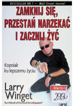 Zamknij się przestań narzekać i zacznij żyć