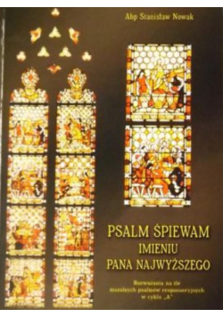 Psalm śpiewam imieniu Pana Najwyższego / Ustawy Twoje są dla mnie pieśniami
