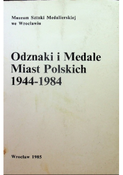 Odznaki i medale miast polskich 1944 1984