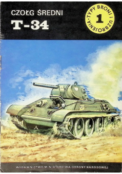 Typy Broni i uzbrojenie  Tom 1 Czołg średni T 34