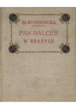 Pan Balcer w Brazylii, 1910 r.