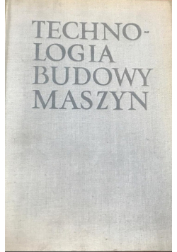Technologia budowy maszyn
