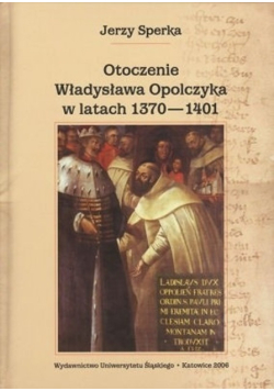 Otoczenie Władysława Opolczyka w latach 1370 - 1401