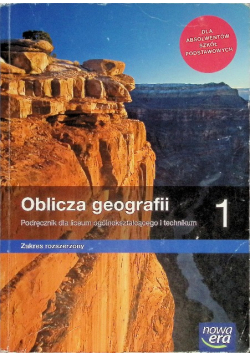 Oblicza geografii 1 podręcznik dla liceum ogólnokształcącego i technikum : zakres rozszerzony