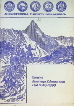 Kronika dawnego Zakopanego z lat 1848 - 1890