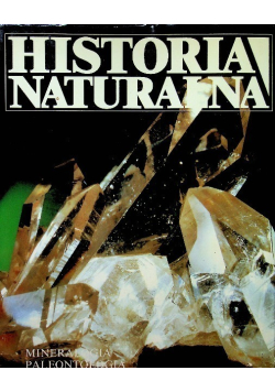 Historia naturalna. Mineralogia, paleontologia