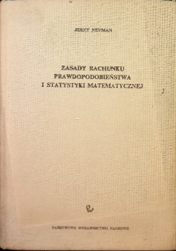 Zasady rachunku prawdopodobieństwa i statystyki matematycznej
