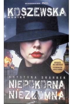 Krystyna Skarbek. Niepokorna, niezłomna