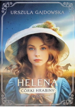Córki hrabiny Tom 3 Helena