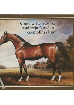 Konie w twórczości Andrzeja Novaka-Zemplińskiegi