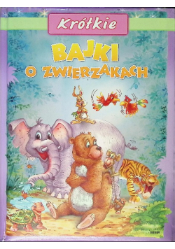 Krótkie bajki o zwierzakach