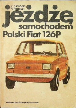 Jeżdżę samochodem Polski Fiat 126P