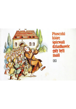 Piosenki które śpiewali dziadkowie gdy byli mali