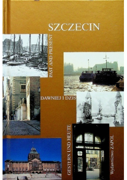Szczecin dawniej i dziś