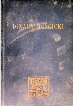 Ignacy Mościcki prezydent Rzeczypospolitej Polskiej 1932r.