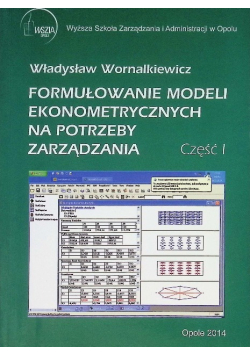 Formułowanie modeli ekonometrycznych na potrzeby zarządzania Część I