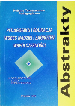 Pedagogika i edukacja wobec nadziei i zagrożeń współczesności