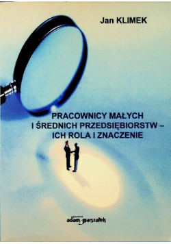 Pracownicy małych i średnich przedsiębiorstw ich rola i znaczenie