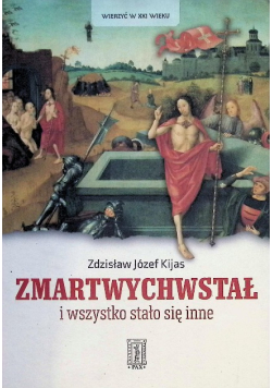Zmartwychwstał i wszystko stało się inne