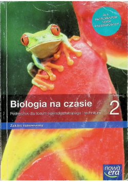 Biologia Na czasie 2 Podręcznik dla liceum ogólnokształcącego i technikum Zakres rozszerzony