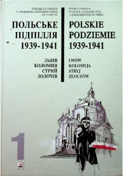 Polskie podziemie 1939 - 1941 Tom I