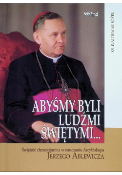 Abyśmy byli ludźmi świętymi