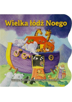 Wielka łódź Noego. Biblijna historia