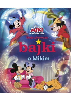 Moje pierwsze bajki o Mikim