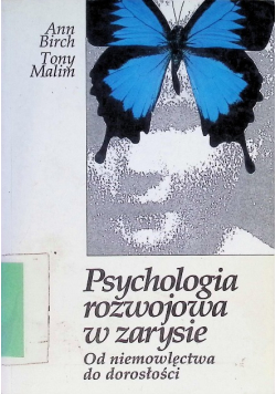 Psychologia rozwojowa w zarysie od niemowlęctwa do dorosłości