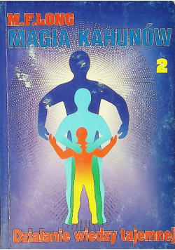 Magia Kahunów Działanie wiedzy tajemnej Tom 2