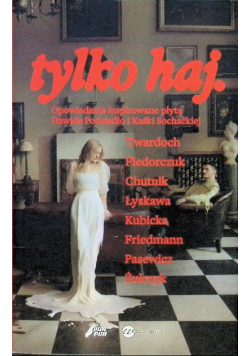 Tylko haj opowiadania inspirowane płytą Dawida Podsiadło i Kaśki Sochackiej