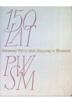 150 lat Państwowej Wyższej Szkoły Muzycznej w Warszawie