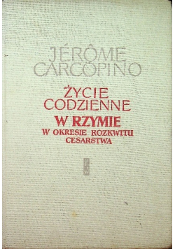 Życie codzienne w Rzymie w okresie rozkwitu Cesarstwa