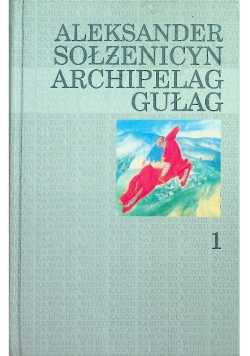 Archipelag Gułag  Tom 1