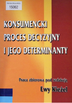Konsumencki proces decyzyjny i jego determinanty