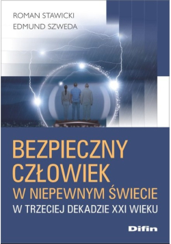 Bezpieczny człowiek w niepewnym świecie w trzeciej dekadzie XXI wieku