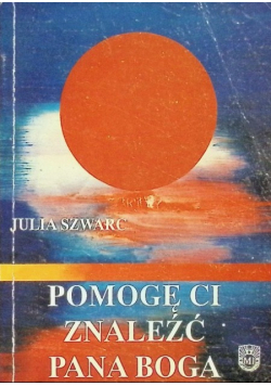 Pomogę ci znaleźć Pana Boga