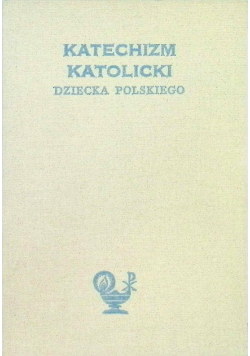 Katechizm katolicki dziecka polskiego