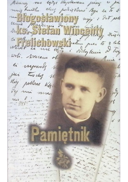 Pamiętnik Błogosławiony Stefan Wincenty Frelichowski