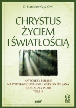 Chrystus życiem i światłością Tom III