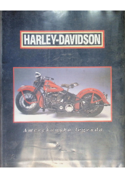Harley Davidson Amerykańska legenda