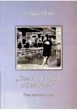 Czemu , cieniu odjeżdżasz...