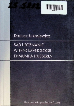 Sąd i poznanie w fenomenologii Edmunda Husserla