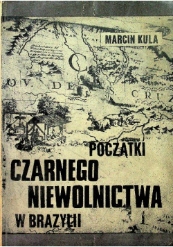 Początki czarnego niewolnictwa w Brazylii