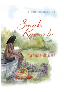 Smak Karmelu Dla Ducha I Ciała
